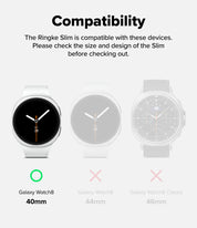 Case Ringke Slim Galaxy Watch 8 (40MM) 2 Pack